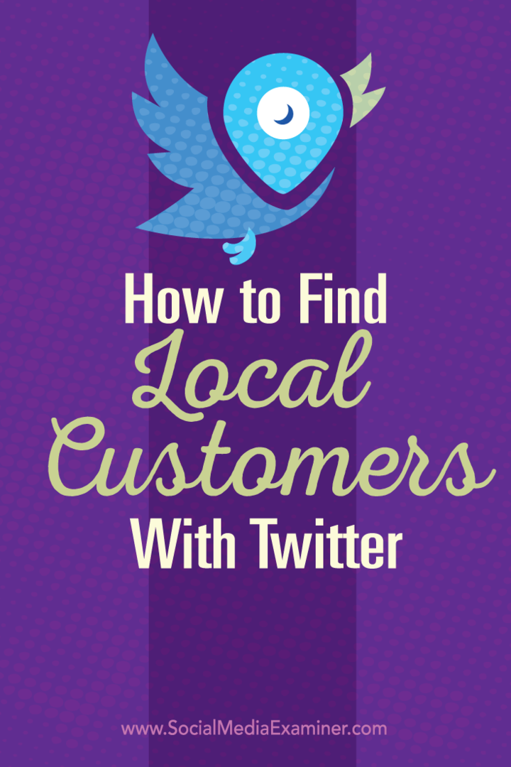 Ako nájsť miestnych zákazníkov pomocou služby Twitter: prieskumník sociálnych médií