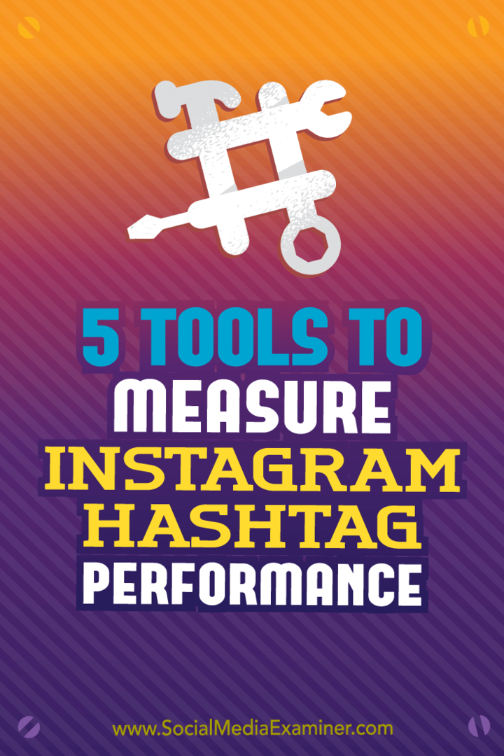 5 nástrojov na meranie výkonnosti Instagram Hashtag od Kristy Wiltbank v prieskumníkovi sociálnych médií.
