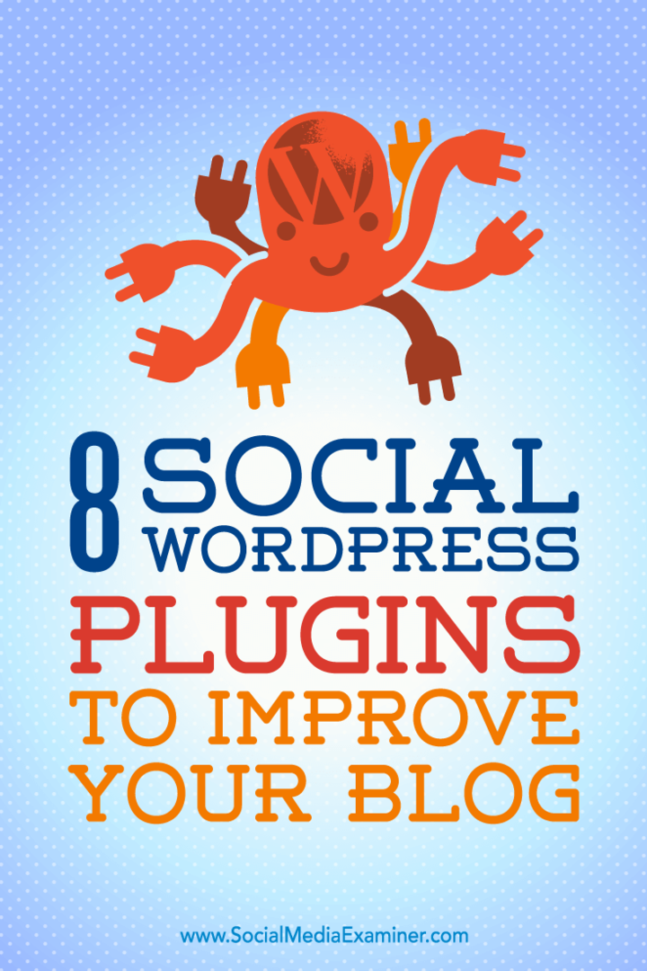 8 sociálnych doplnkov WordPress na vylepšenie vášho blogu od Kristel Cuenta v prieskumníkovi sociálnych médií.