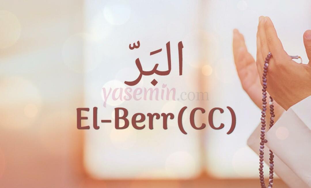 Čo znamená al-Berr (c.c)? Aké sú prednosti Al-Barr (c.c)?