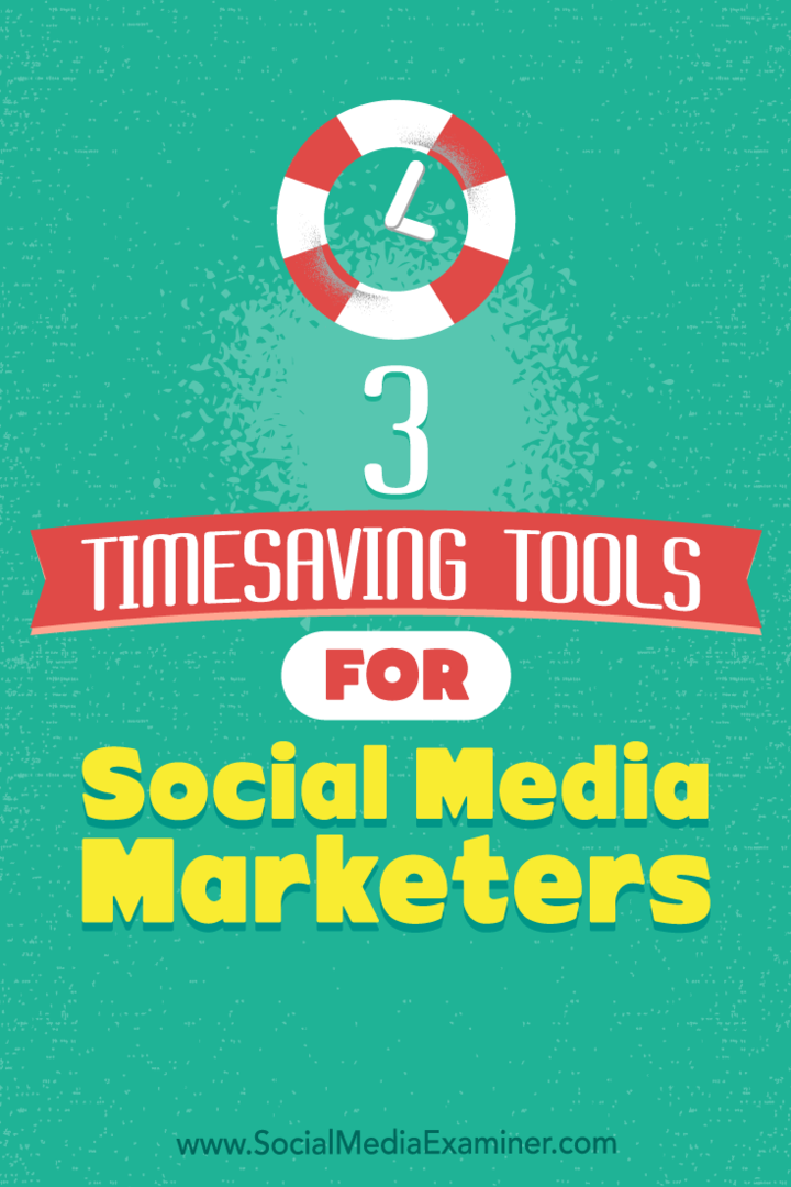 3 nástroje na úsporu času pre marketingových pracovníkov v sociálnych sieťach: prieskumník sociálnych médií