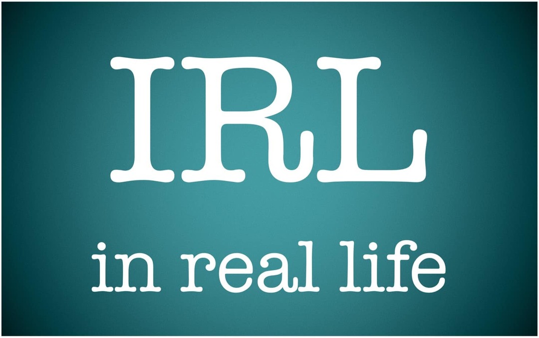 Čo znamená IRL a ako ho používať?