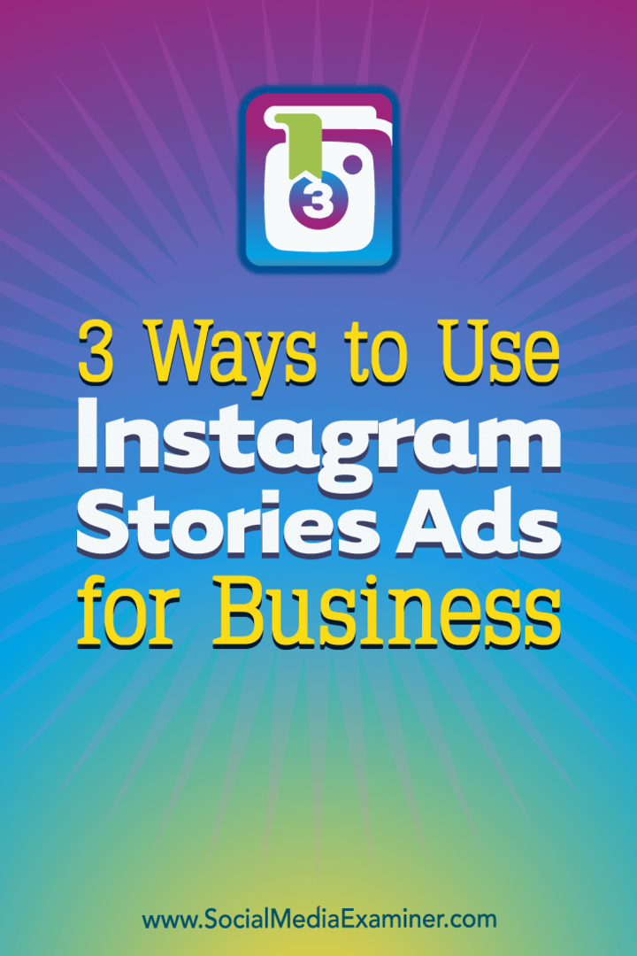 3 spôsoby, ako využiť Instagram Stories reklamy pre podnikanie od Ana Gotter v prieskumníkovi sociálnych médií.