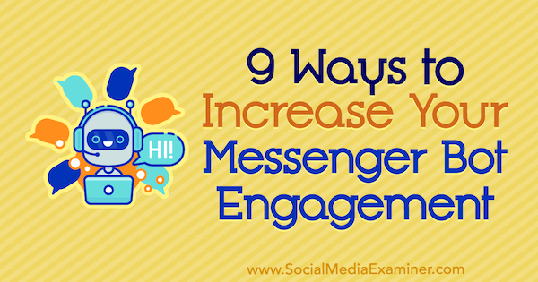 9 spôsobov, ako zvýšiť angažovanosť Messenger Messenger od Jonasa van de Poela v prieskumníkovi sociálnych médií.