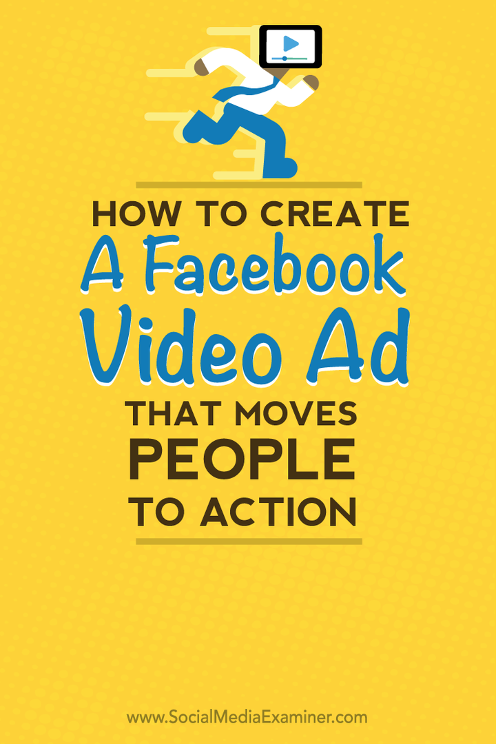 Ako vytvoriť videoreklamu na Facebooku, ktorá ľudí pohne k činu: prieskumník sociálnych médií