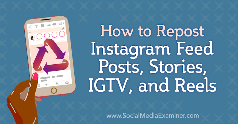 Ako preposielať príspevky, príbehy, príbehy, IGTV a navijaky z Instagramu Jenn Herman na prieskumníka sociálnych médií.