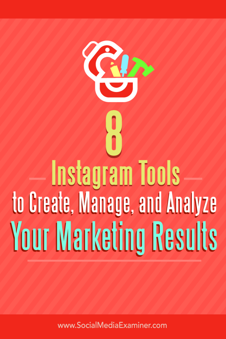 Tipy o ôsmich nástrojoch na vytváranie, správu a analýzu vašich marketingových výsledkov v službe Instagram.