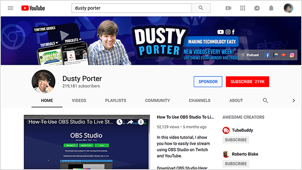 Kanál YouTube Dusty Portera obsahuje obraz Dustyho od pleca hore a jeho meno. V modrom zaoblenom obdĺžniku sa text „Making Technology Easy“ zobrazí v bielom texte. Titulná fotografia kanála zdieľa aj jeho plán zverejňovania videí. Titulné video je Ako používať OBS Studio na priamy prenos.