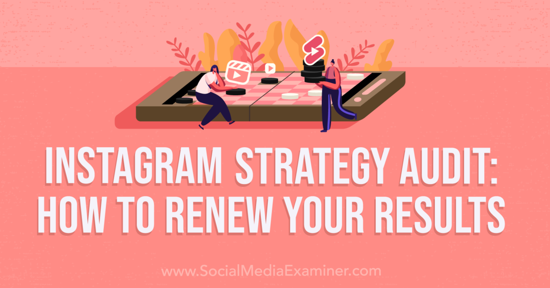 Audit stratégie Instagramu: Ako obnoviť svoje výsledky - Skúmač sociálnych médií