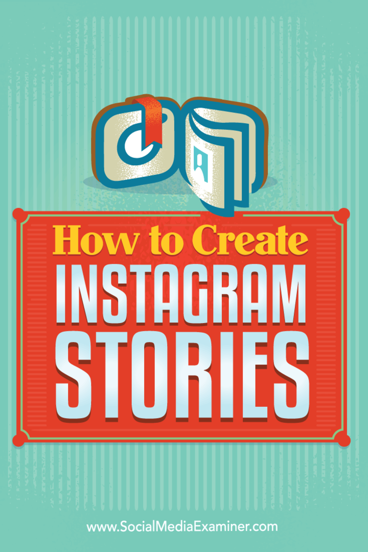 Tipy, ako môžete vytvárať a zverejňovať Instagram Stories.