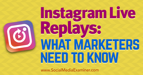 Živé záznamy z Instagramu: Čo musia marketingoví pracovníci vedieť od Jenn Herman v prieskumníkovi sociálnych médií.