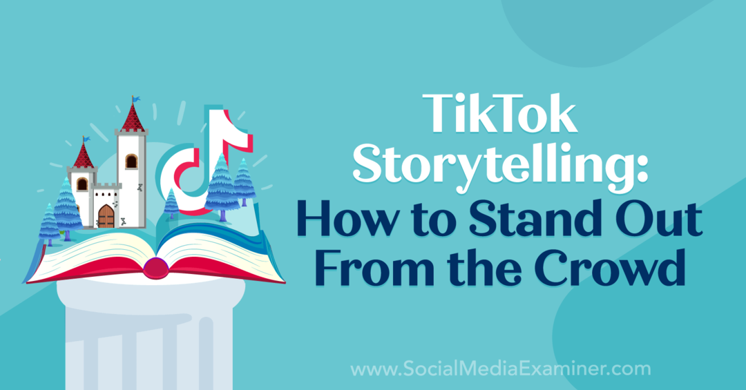 Rozprávanie príbehov TikTok: Ako vyniknúť z davu: Skúmateľ sociálnych médií
