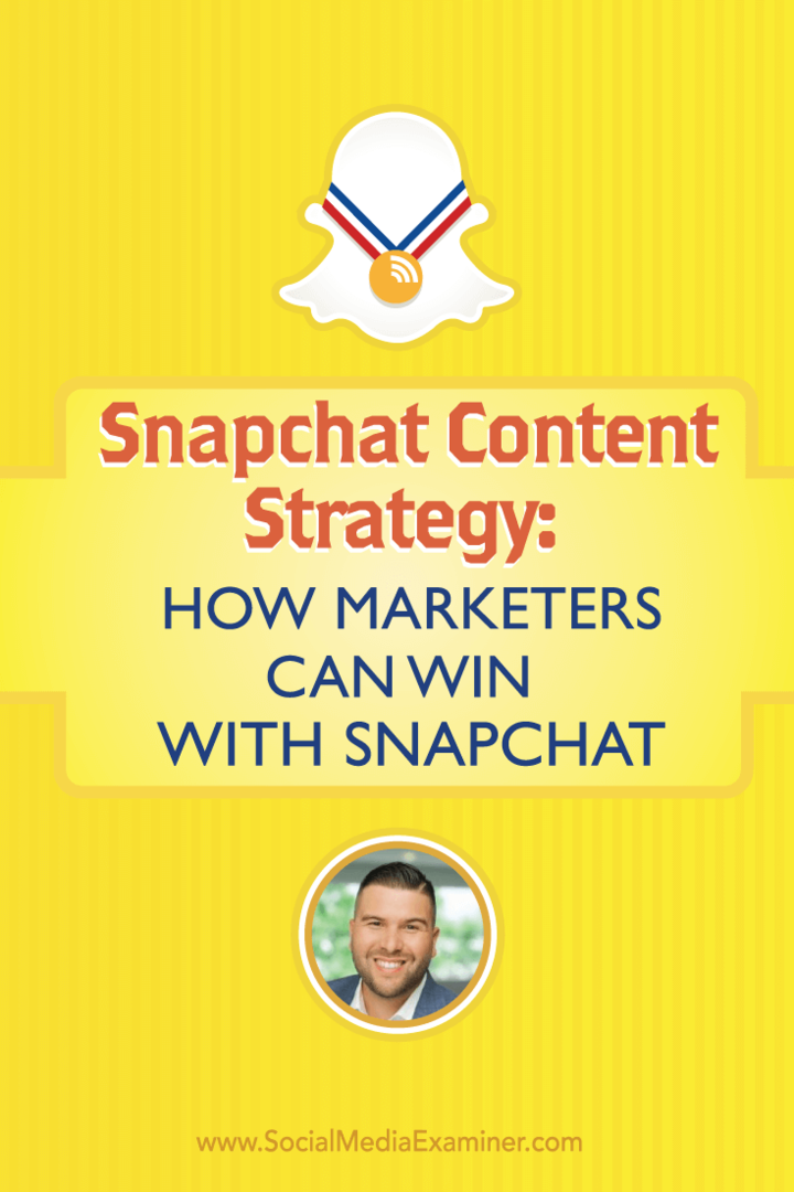 Stratégia obsahu Snapchat: Ako môžu marketingoví pracovníci vyhrať so Snapchatom: prieskumník sociálnych médií