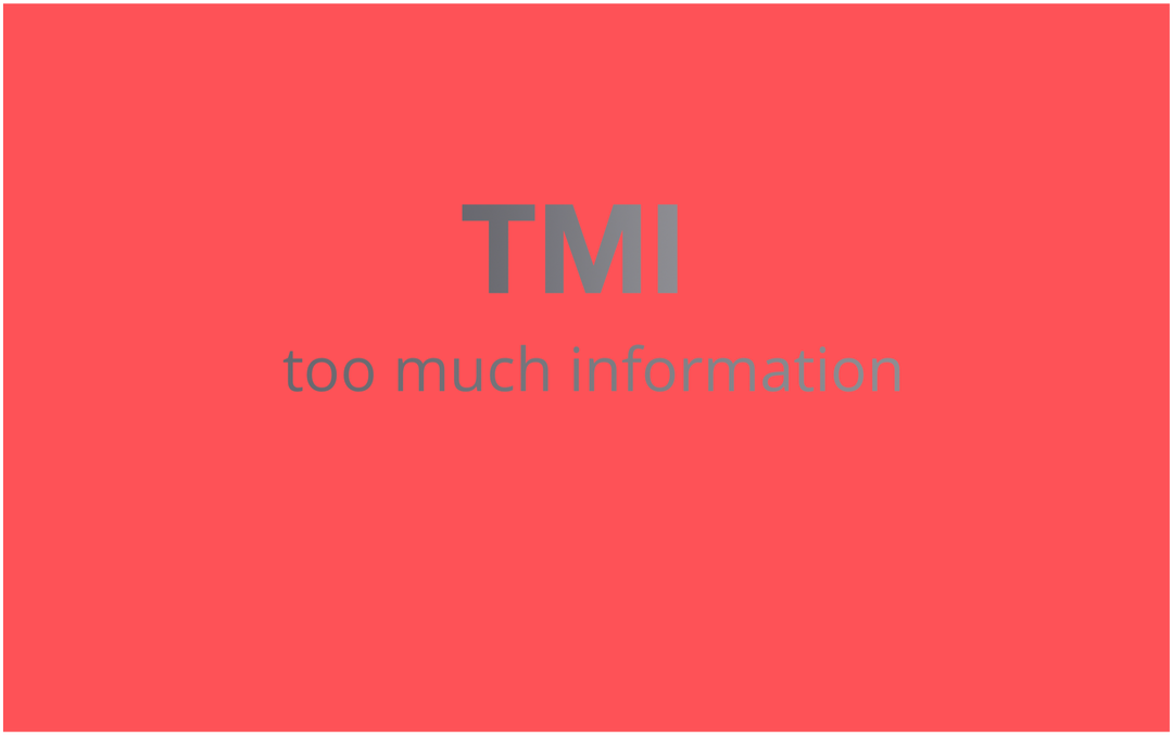 Čo znamená „TMI“ a ako ho môžem použiť?