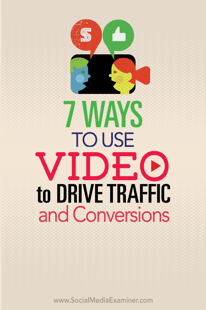 Sedem spôsobov, ako používať video na zvýšenie premávky a konverzií: prieskumník sociálnych médií