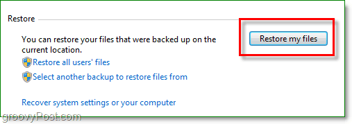 Zálohovanie systému Windows 7 - v nástroji na zálohovanie kliknite na položku Obnoviť moje súbory