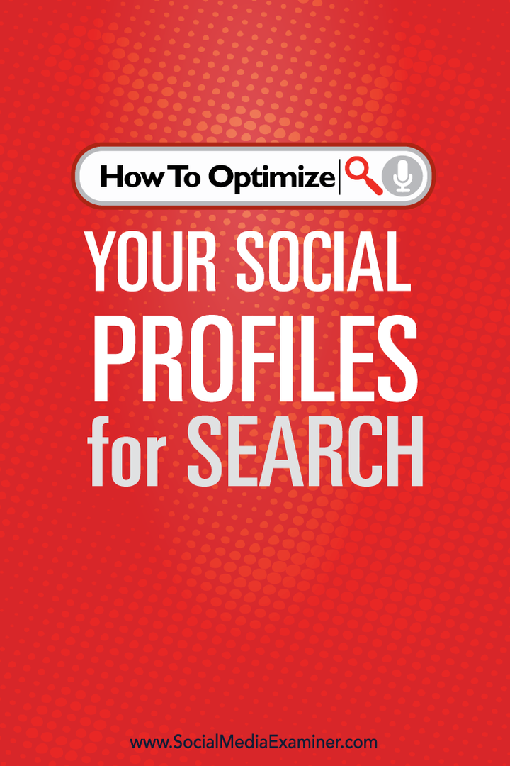 Ako optimalizovať svoje sociálne profily pre vyhľadávanie: Social Media Examiner
