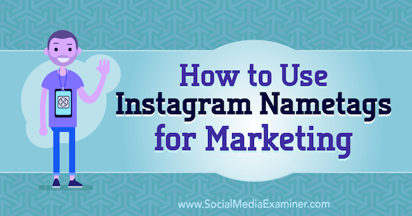 Ako používať menovky Instagramu na marketing od Jenn Herman v prieskumníkovi sociálnych médií.