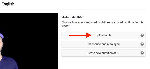 Vyberte možnosť Nahrať súbor a nahrajte titulky SRT pre vaše video YouTube.