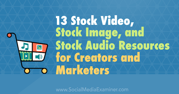 13 Stock Video, Stock Image a Stock Audio Resources pre autorov a obchodníkov od Valerie Morris v prieskumníkovi sociálnych médií.