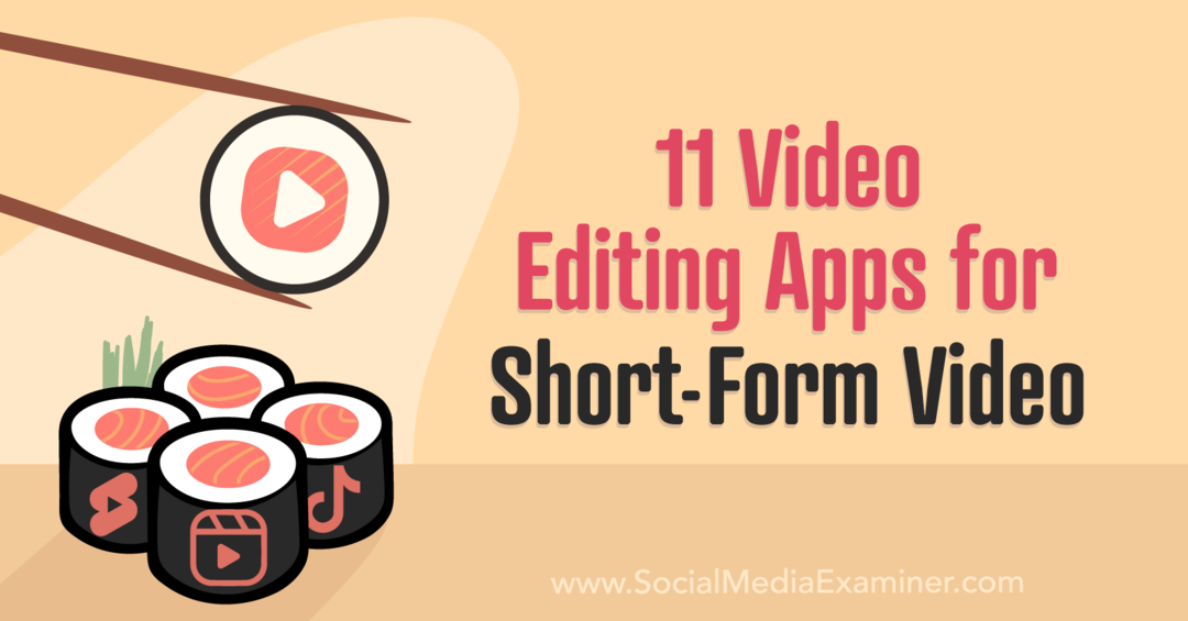 11 Aplikácie na úpravu videa pre krátke video od Social Media Examiner