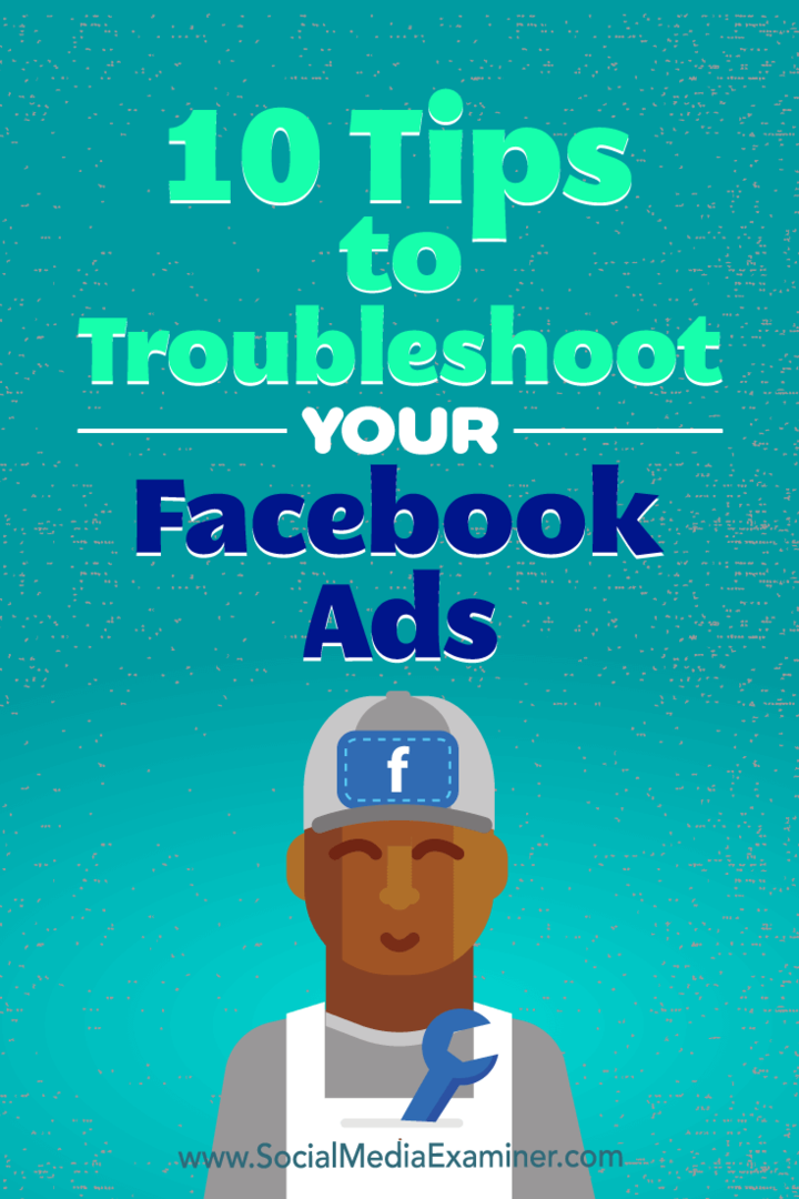 10 tipov na riešenie problémov s vašimi reklamami na Facebooku od Julie Brambleovej na prieskumníkovi sociálnych médií.