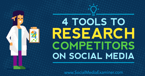 4 nástroje na výskum konkurencie v sociálnych médiách, autorka Ana Gotter v odbore Social Media Examiner.