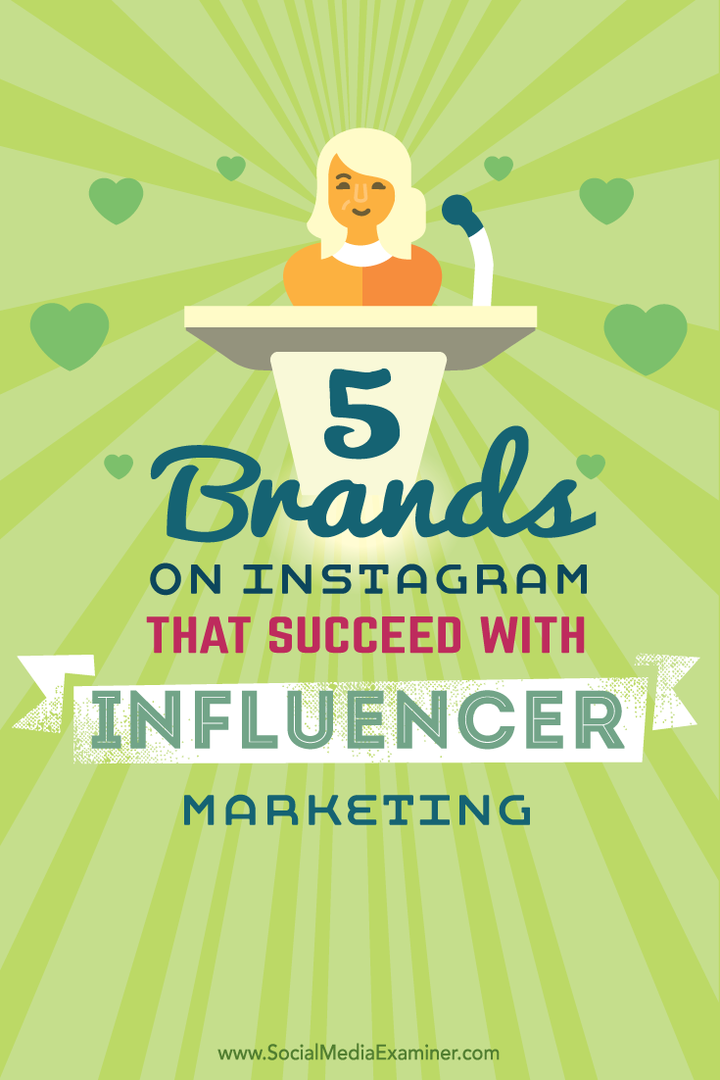 5 značiek na Instagrame, ktoré uspeli s marketingom influencerov: prieskumník sociálnych médií