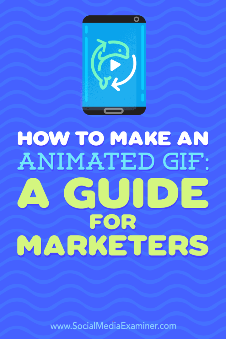 Ako vytvoriť animovaný GIF: Sprievodca marketingovými špecialistami Peter Gartland v odbore Social Media Examiner.