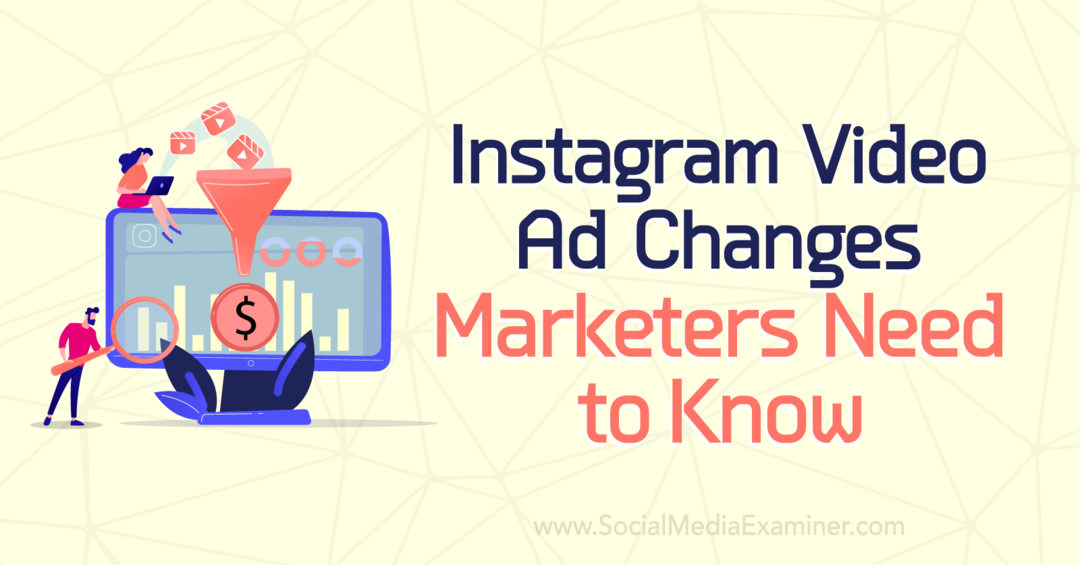 Zmeny videoreklamy na Instagrame, ktoré marketéri potrebujú vedieť: Skúmateľ sociálnych médií