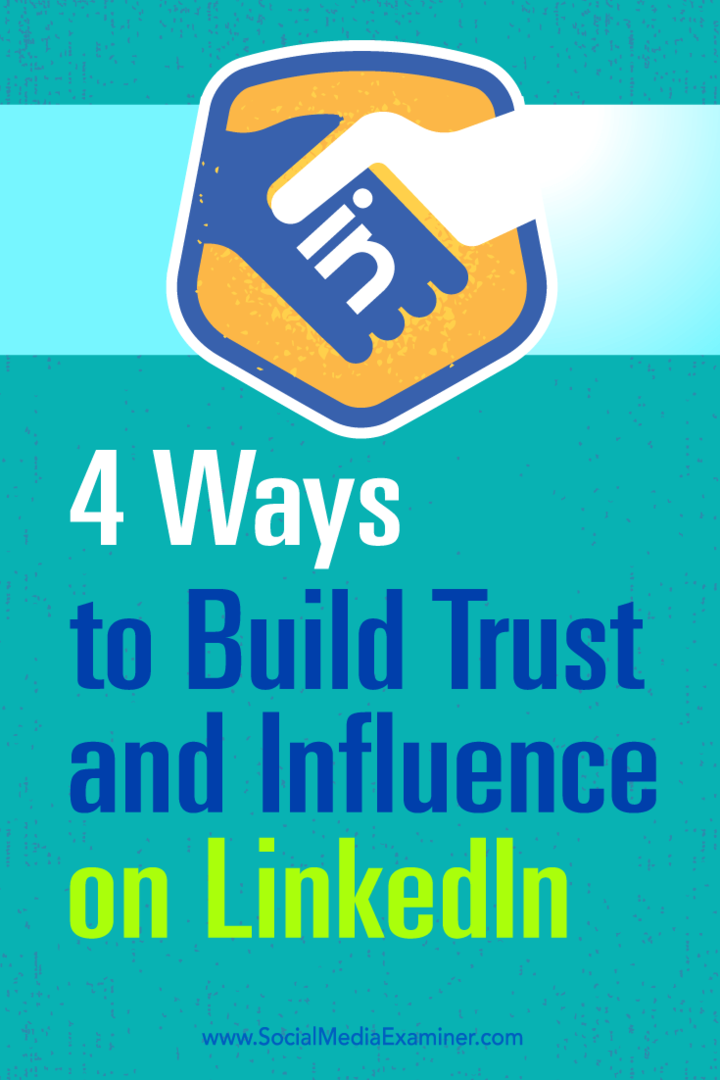 Tipy na štyri spôsoby, ako rozšíriť svoj vplyv a vybudovať si dôveru v LinkedIn.