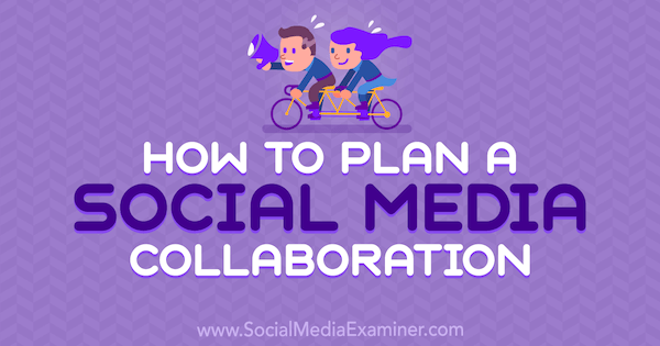 Ako naplánovať spoluprácu na sociálnych sieťach: Examiner pre sociálne médiá
