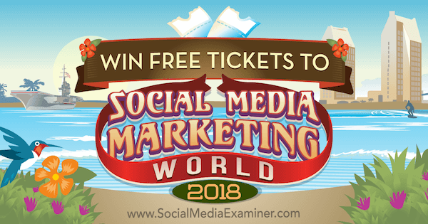 Vyhrajte vstupenky zdarma do sveta marketingu sociálnych médií 2018.