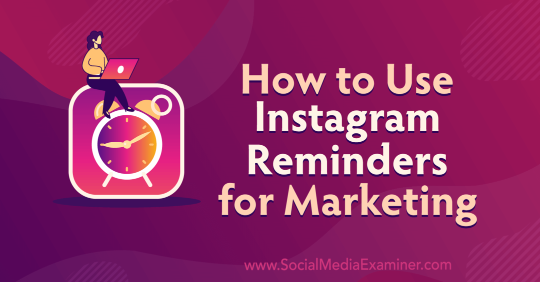 Ako používať pripomenutia Instagramu na marketing od Anny Sonnenbergovej na Social Media Examiner.