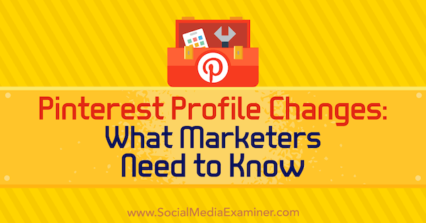 Zmeny profilu na Pintereste: Čo musia marketingoví pracovníci vedieť od Ana Savuica z prieskumu sociálnych sietí.