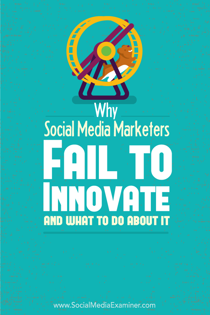 prečo marketingoví pracovníci na sociálnych sieťach nedokážu inovovať