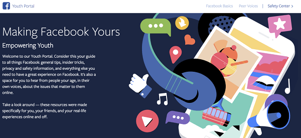Facebook spustil portál pre mládež, ústredné miesto pre dospievajúcich, ktoré zahŕňa účty prvej osoby od dospievajúcich z celého sveta, rady, ako sa orientovať v sociálnych sieťach a na internete, a tipy, ako ovládať a využívať svoje skúsenosti na maximum Facebook.