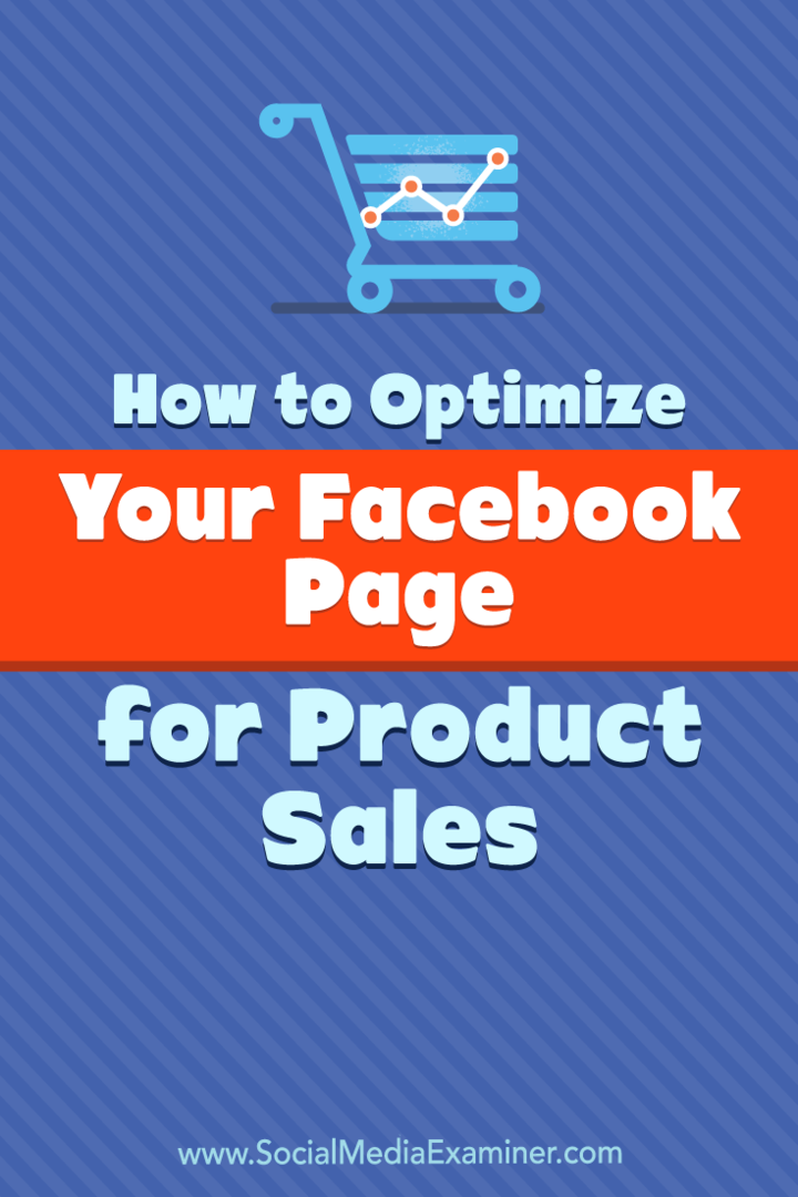 Ako optimalizovať svoju stránku na Facebooku na účely predaja produktov od Ana Gotterovej na prieskumníkovi sociálnych médií.