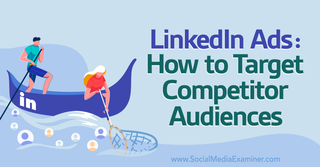 Reklamy na LinkedIn: Ako zacieliť na publikum konkurencie – prieskumník sociálnych médií