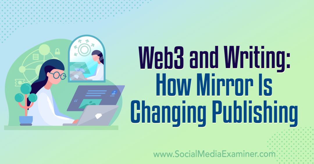Web3 a písanie: Ako sa mení zrkadlo Vydavateľstvo: Skúmateľ sociálnych médií