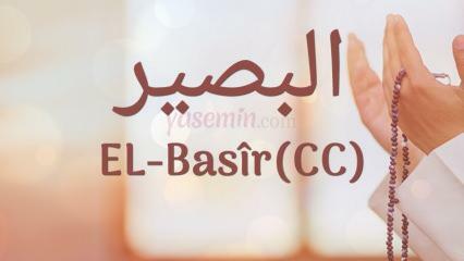 Čo znamená meno al-Basir (c.c)? Aké sú prednosti al-Basira? Al-Basir Esmaul Husna...