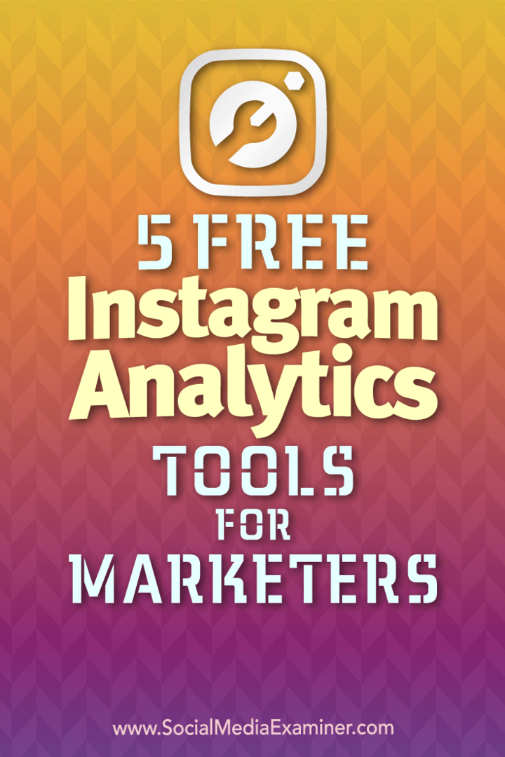 5 bezplatných nástrojov na analýzu Instagramu od obchodníkov od Jill Holtz v prieskumníkovi sociálnych médií.