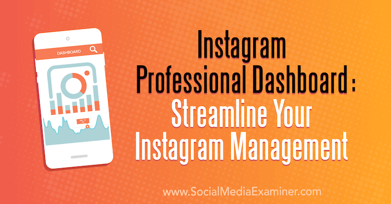 Dashboard Instagram Professional: Zjednodušte správu Instagramu od Naomi Nakashima v prieskumníkovi sociálnych médií.