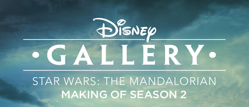 Disney Gallery: Mandalorian Season 2 on Disney Plus
