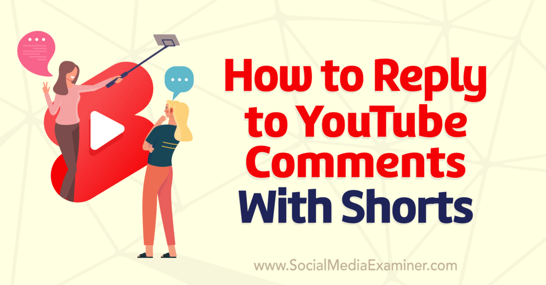 Ako odpovedať na komentáre YouTube pomocou Shorts-Social Media Examiner