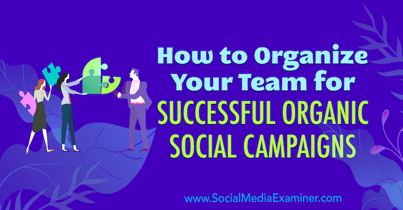 Ako zorganizovať tím pre úspešné organické sociálne kampane od Janette Speyerovej v prieskumovej komisii pre sociálne médiá.