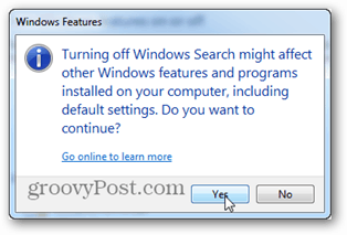 vypnutie vyhľadávania v systéme Windows môže ovplyvniť ďalšie funkcie a programy systému Windows nainštalované v počítači vrátane predvolených nastavení. Chceš pokračovať?