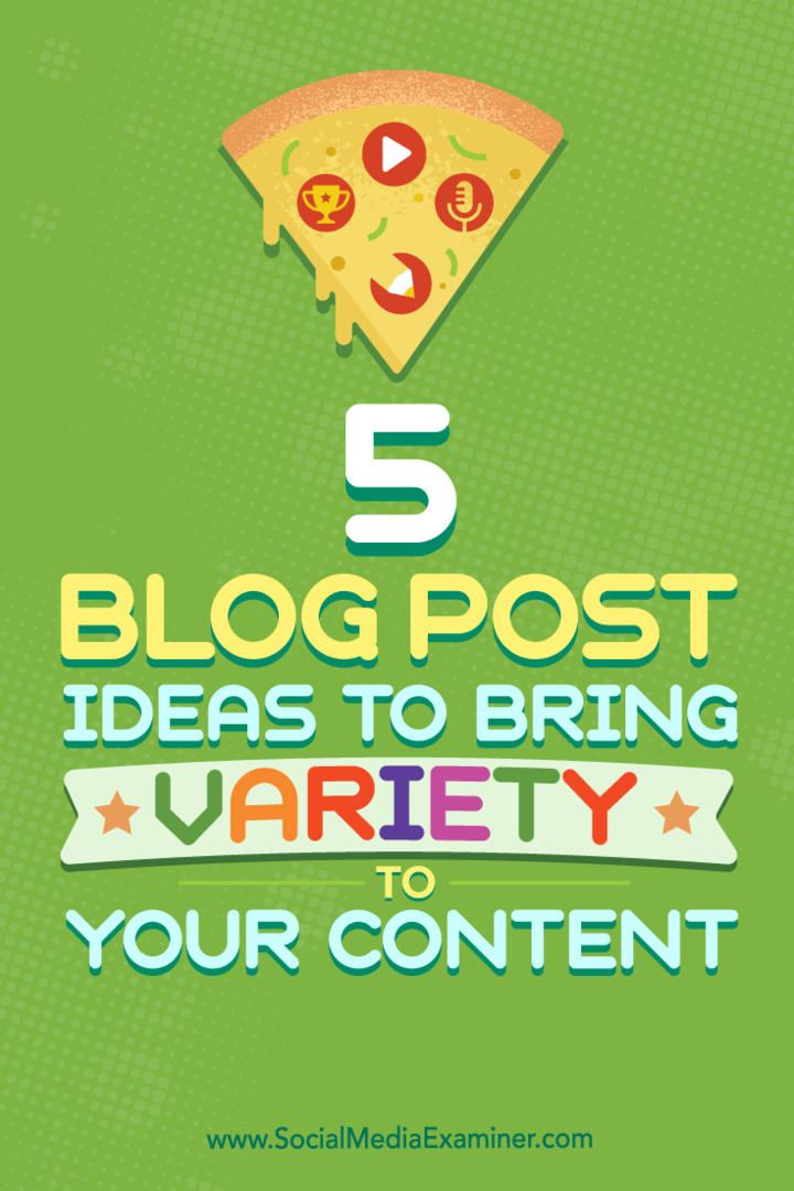 Tipy na päť typov blogových príspevkov, ktoré môžete použiť na vylepšenie svojej zmesi obsahu.