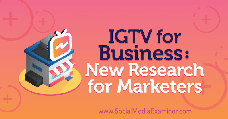 IGTV pre podnikanie: Nový prieskum pre obchodníkov, Jessica Malnik, referentka sociálnych médií.