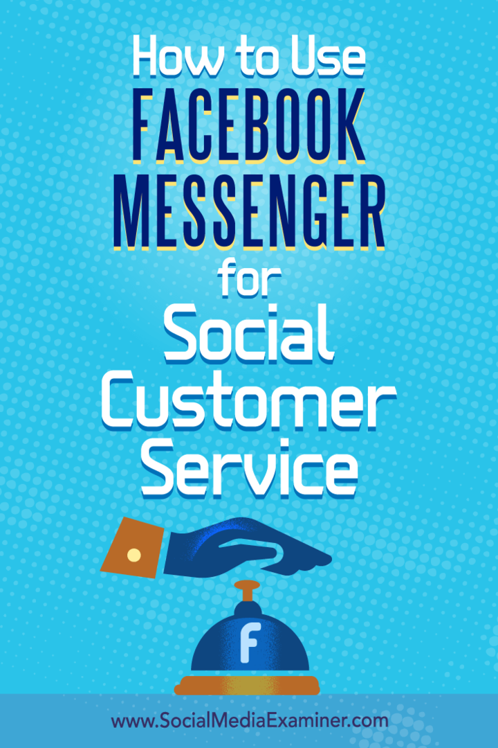 Ako používať Facebook Messenger pre služby zákazníkom v sociálnej oblasti od Mari Smith v prieskumníkovi sociálnych médií.